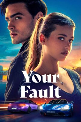 Your Fault 2024 Multi Audio Hindi-English-Spanish 480p 720p 1080p