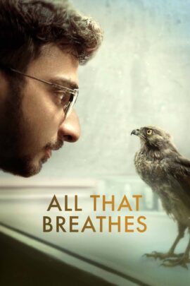 All That Breathes 2022 Dual Audio Hindi-English 480p 720p 1080p