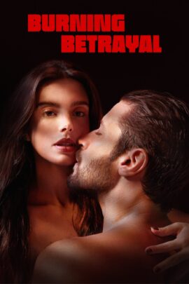 Burning Betrayal 2023 Multi Audio Hindi-English-Portuguese 480p 720p 1080p