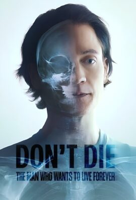 Don't Die: The Man Who Wants to Live Forever 2025 Dual Audio Hindi-English 480p 720p 1080p