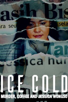 Ice Cold: Murder, Coffee and Jessica Wongso 2023 Dual Audio English-Indonesian 480p 720p 1080p