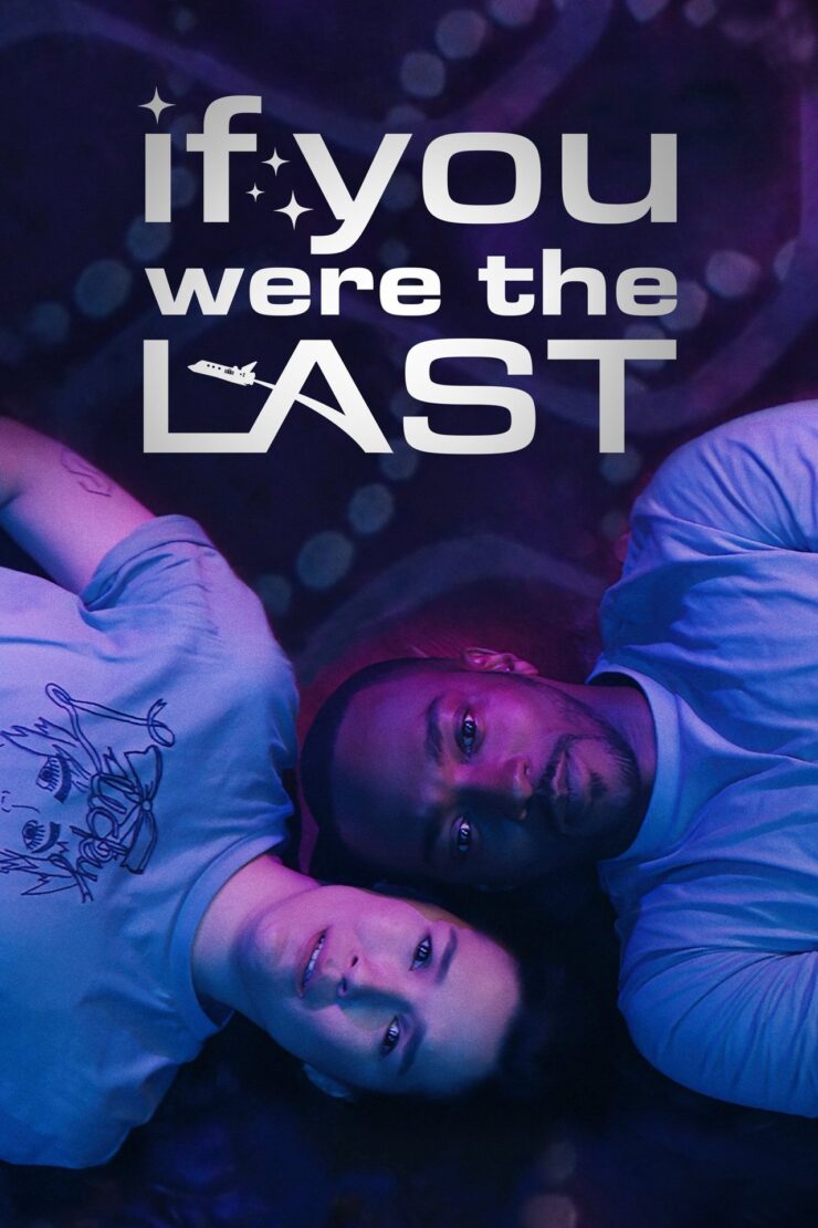 If You Were the Last 2023 English 480p 720p 1080p