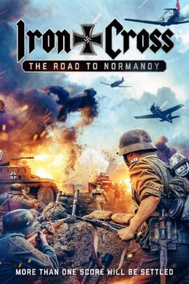 Iron Cross: The Road to Normandy 2022 Dual Audio Hindi-English 480p 720p 1080p