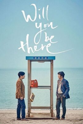 Will You Be There 2016 Dual Audio Hindi-Korean 480p 720p 1080p