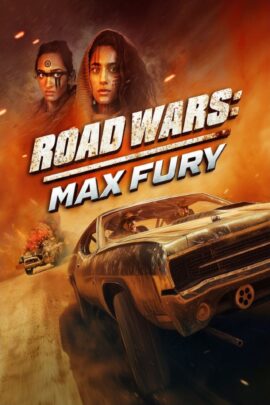 Road Wars: Max Fury 2024 English With Hindi Subtitle 480p 720p 1080p