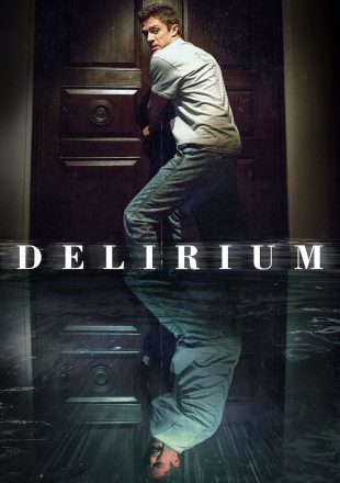 Delirium 2018 Dual Audio Hindi-English 480p 720p 1080p
