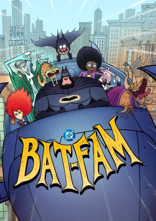 BAT-FAM Season 1 Dual Audio Hindi-English 480p 720p 1080p